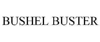BUSHEL BUSTER