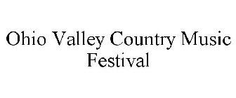 OHIO VALLEY COUNTRY MUSIC FESTIVAL