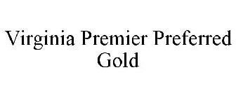 VIRGINIA PREMIER PREFERRED GOLD