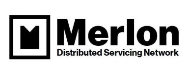 MERLON DISTRIBUTED SERVICING NETWORK