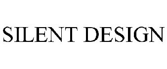 SILENT DESIGN