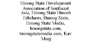 HMONG STATE DEVELOPMENT ASSOCIATION OF SOUTHEAST ASIA, HMONG STATE HMOOB TEBCHAWS, HMONG STATE, HMONG STATE MEDIA, HMONGSTATE.COM, HMONGSTATEMEDIA.COM, KAV MEEJ