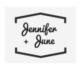 JENNIFER + JUNE
