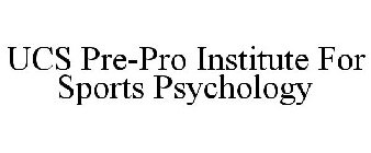 UCS PRE-PRO INSTITUTE FOR SPORTS PSYCHOLOGY