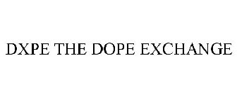 DXPE THE DOPE EXCHANGE