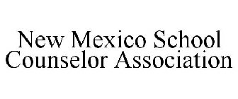 NEW MEXICO SCHOOL COUNSELOR ASSOCIATION