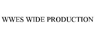 WWES WIDE PRODUCTION