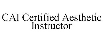 CAI CERTIFIED AESTHETIC INSTRUCTOR