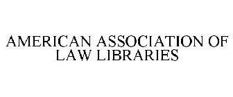 AMERICAN ASSOCIATION OF LAW LIBRARIES