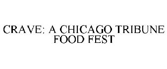 CRAVE: A CHICAGO TRIBUNE FOOD FEST