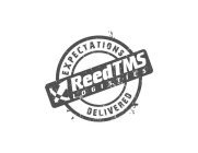 REEDTMS LOGISTICS EXPECTATIONS DELIVERED