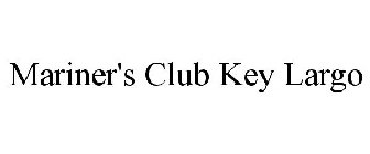 MARINER'S CLUB KEY LARGO