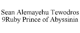 SEAN ALEMAYEHU TEWODROS 9RUBY PRINCE OF ABYSSINIA