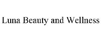 LUNA BEAUTY AND WELLNESS