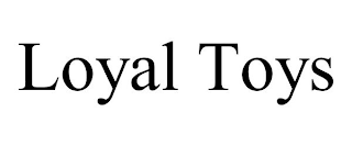 LOYAL TOYS