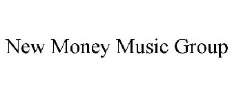 NEW MONEY MUSIC GROUP