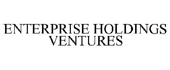 ENTERPRISE HOLDINGS VENTURES