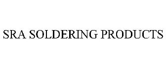 SRA SOLDERING PRODUCTS