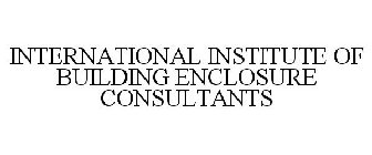 INTERNATIONAL INSTITUTE OF BUILDING ENCLOSURE CONSULTANTS