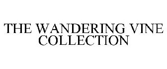 THE WANDERING VINE COLLECTION