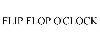 FLIP FLOP OCLOCK