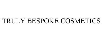 TRULY BESPOKE COSMETICS