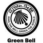 GREEN BELL RING THE BELL GREEN THE WORLD GREEN BELL