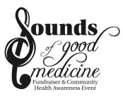 SOUNDS OF GOOD MEDICINE FUNDRAISER & COMMUNITY HEALTH AWARENESS EVENT
