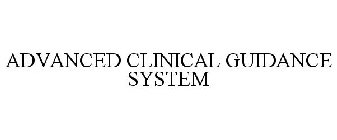ADVANCED CLINICAL GUIDANCE SYSTEM