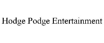 HODGE PODGE ENTERTAINMENT