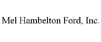 MEL HAMBELTON FORD, INC.