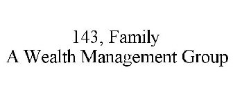 143, FAMILY A WEALTH MANAGEMENT GROUP