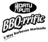 DATU PUTI BBQ-RRIFIC 2-WAY BARBECUE MARINADE