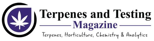TERPENES AND TESTING MAGAZINE TERPENES, HORTICULTURE, CHEMISTRY & ANALYTICS