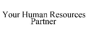 YOUR HUMAN RESOURCES PARTNER