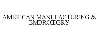 AMERICAN MANUFACTURING & EMBROIDERY