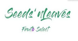 SEEDS'NLEAVES FRUITO SELECT