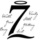 7 VANITY WRATH SLOTH GREED GLUTTONY ENVY LUST