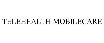 TELEHEALTH MOBILECARE