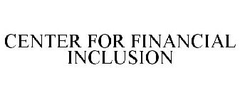 CENTER FOR FINANCIAL INCLUSION