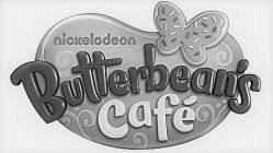 NICKELODEON BUTTERBEAN'S CAFÉ