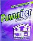THE ONLY THING YOU NEED FOR CLEAN POWERIZER COMPLETE POWERED BY GREEN NATURAL · BIODEGRADABLE · NO HARSH CHEMICALS