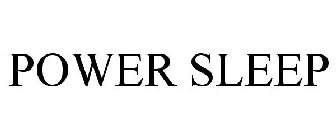 POWER SLEEP