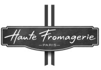 HAUTE FROMAGERIE PARIS