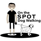 ON THE SPOT DOG WALKING