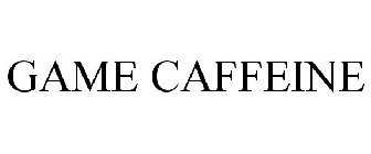 GAME CAFFEINE
