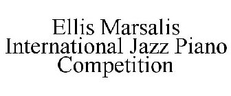 ELLIS MARSALIS INTERNATIONAL JAZZ PIANO COMPETITION
