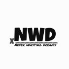 NWD NEVER WASTING DREAMS