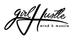GIRL HUSTLE MIND & MUSCLE