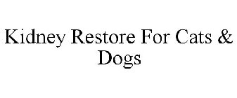 KIDNEY RESTORE FOR CATS & DOGS